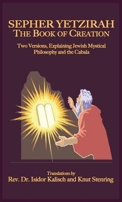 Sepher Yetzirah: The Book of Creation by Kalisch, Isidor