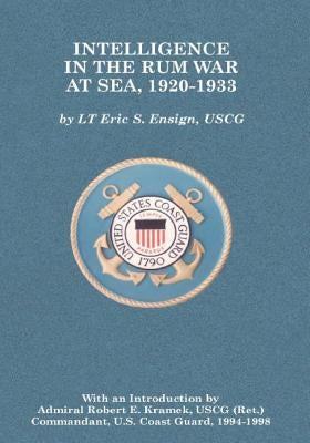 Intelligence in the Rum War at Sea, 1920-1933 Paperback Createspace Independent Publishing Platform