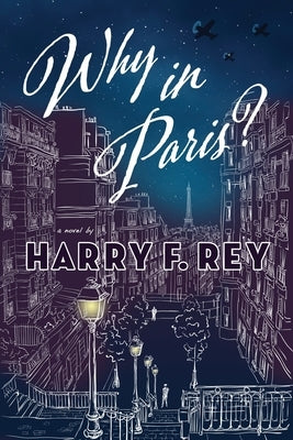 Why in Paris? by Rey, Harry F.