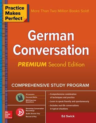 Practice Makes Perfect: German Conversation, Premium Second Edition by Swick, Ed