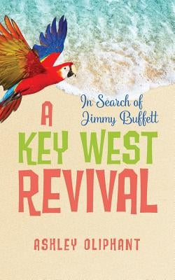 In Search of Jimmy Buffett: A Key West Revival Paperback Warren Publishing, Inc
