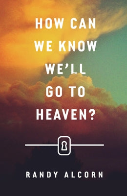 How Can We Know We'll Go to Heaven? (Pack of 25) Paperback Good News Publishers