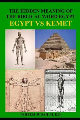 The Hidden Meaning of the Biblical Word Egypt: The Ethiopian Mysteries Paperback Independently Published