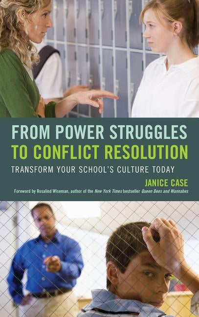 From Power Struggles to Conflict Resolution: Transform your School's Culture Today Paperback Rowman & Littlefield Publishers