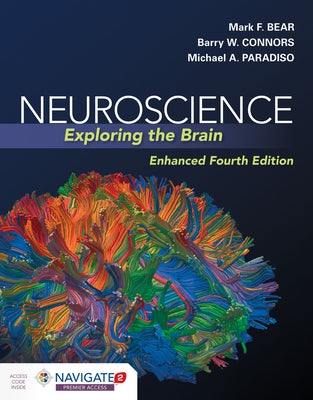 Neuroscience: Exploring the Brain, Enhanced Edition: Exploring the Brain, Enhanced Edition Paperback Jones & Bartlett Publishers