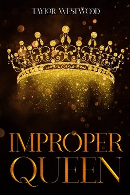 Improper Queen Paperback Taylor Westwood
