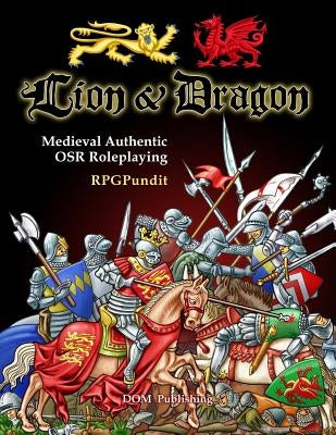 Lion & Dragon: Medieval Authentic OSR Roleplaying Paperback Createspace Independent Publishing Platform