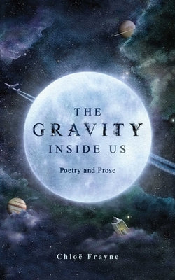 The Gravity Inside Us: Poetry and Prose Andrews McMeel Publishing