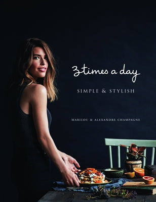 Three Times a Day: Simple and Stylish by Marilou