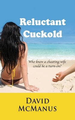 Reluctant Cuckold by McManus, David