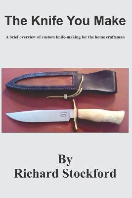 The Knife You Make by Stockford, Richard