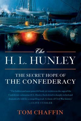 The H. L. Hunley: The Secret Hope of the Confederacy Paperback Hill & Wang