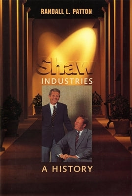 Shaw Industries: A History Paperback University of Georgia Press