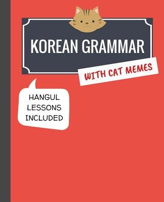 Korean Grammar with Cat Memes: Korean Language Book for Beginners by Kim, Min