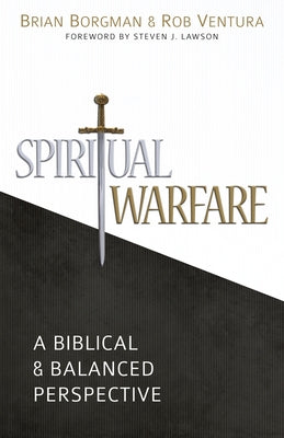 Spiritual Warfare: A Biblical and Balanced Perspective by Borgman, Brian