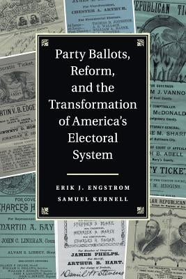 Party Ballots, Reform, and the Transformation of America's Electoral System Paperback Cambridge University Press