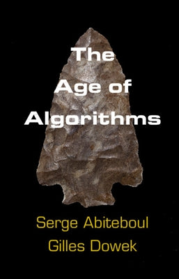 The Age of Algorithms by Abiteboul, Serge