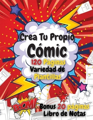 Crea Tu Propio Cómic: Cómic en Blanco para Adultos, Adolescentes y Niños - Escribe y Dibuja tus Propios Cómics - 120 Páginas en Blanco con u by Drcipcom