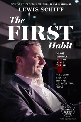 The First Habit: The One Technique That Can Change Your Life by Schiff, Lewis