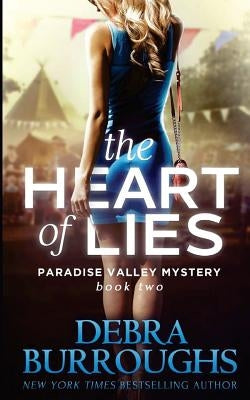 The Heart of Lies: A Paradise Valley Mystery: Book Two Paperback Createspace Independent Publishing Platform