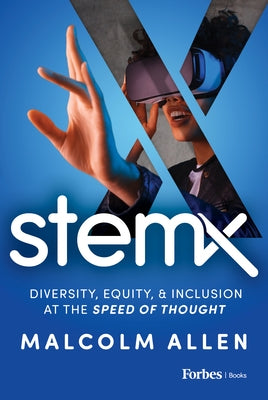 Stem X: Diversity, Equity & Inclusion at the Speed of Thought by Allen, Malcolm