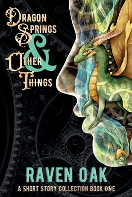 Dragon Springs & Other Things: A Short Story Collection Book I Paperback Grey Sun Press