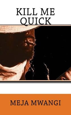 Kill Me Quick Paperback Createspace Independent Publishing Platform