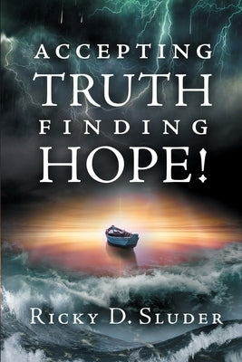 Accepting Truth, Finding Hope! Paperback Xulon Press