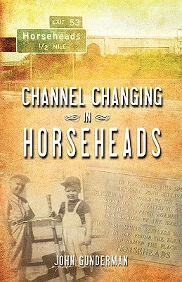Channel Changing in Horseheads by Gunderman, John