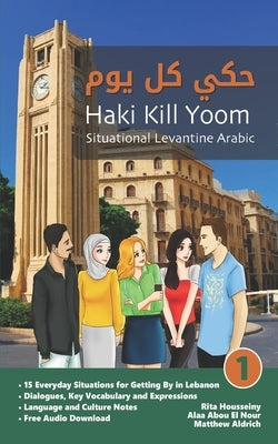 Situational Levantine Arabic 1: Haki Kill Yoom by Housseiny, Rita