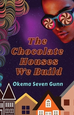 The Chocolate Houses We Build Paperback 7 Gunn Media