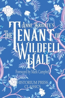 The Tenant of Wildfell Hall (Historium Press Classics) Paperback Historium Press