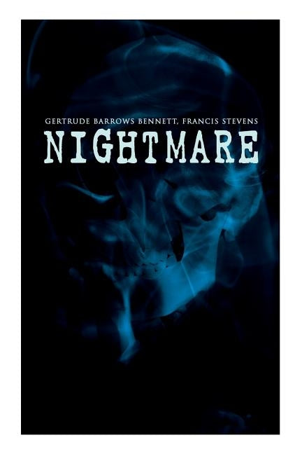 The Nightmare: An Alternate Universe Sci-Fi Tale by Bennett, Gertrude Barrows