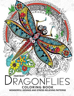 Fantasy Dragonflies Coloring book for Adult: Nice Design of Flower, Floral and Dragonfly in the spring garden Paperback Createspace Independent Publishing Platform