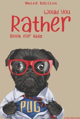 Would you rather game book: : Ultimate Edition: A Fun Family Activity Book for Boys and Girls Ages 6, 7, 8, 9, 10, 11, and 12 Years Old - Best Chr Paperback Independently Published