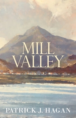 Mill Valley by Hagan, Patrick J.