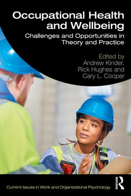 Occupational Health and Wellbeing: Challenges and Opportunities in Theory and Practice by Kinder, Andrew