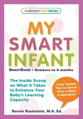My Smart Infant: Smartguide-Newborn to 6 Months Paperback Mom's Campus Inc.