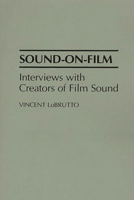 Sound-On-Film: Interviews with Creators of Film Sound Paperback Bloomsbury Publishing PLC