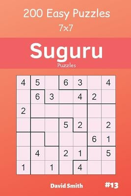 Suguru Puzzles - 200 Easy Puzzles 7x7 Vol.13 Paperback Independently Published