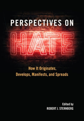 Perspectives on Hate: How It Originates, Develops, Manifests, and Spreads Paperback American Psychological Association (APA)