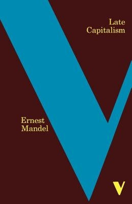 Late Capitalism by Mandel, Ernest