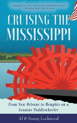 Cruising the Mississippi: From New Orleans to Memphis on a genuine paddlewheeler Paperback Front Porch Publishing, LLC