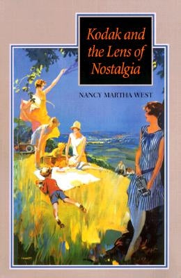 Kodak and the Lens of Nostalgia Paperback University of Virginia Press