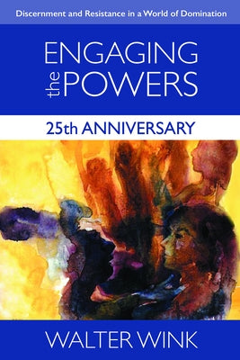 Engaging the Powers: 25th Anniversary Edition Paperback Fortress Press
