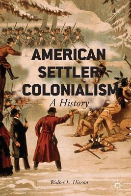 Paperback of "American Settler Colonialism: A History" by Palgrave Macmillan, showing the book cover with title and author details.