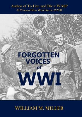 Forgotten Voices of WWI Paperback Independently Published