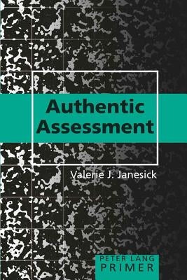 Authentic Assessment Primer by Steinberg, Shirley R.