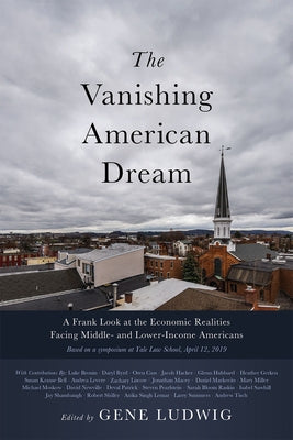 The Vanishing American Dream: A Frank Look at the Economic Realities Facing Middle- And Lower-Income Americans by Ludwig, Gene
