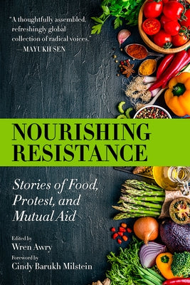 Nourishing Resistance: Stories of Food, Protest, and Mutual Aid Paperback PM Press